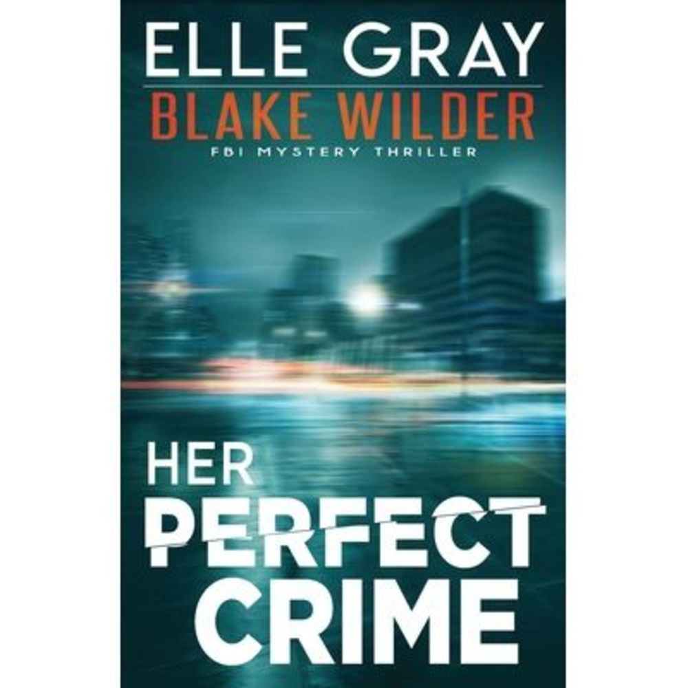 Her Perfect Crime -- Elle Gray